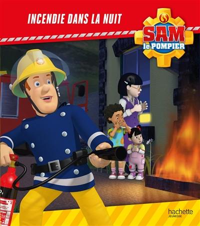 Sam le pompier. Incendie dans la nuit