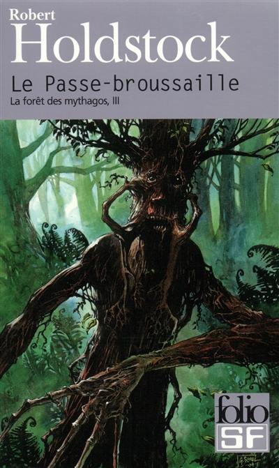 La forêt des Mythagos. Vol. 3. Le passe-broussaille