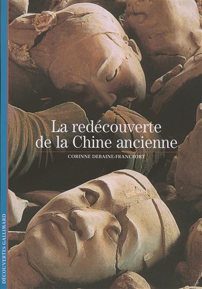 La redécouverte de la Chine ancienne