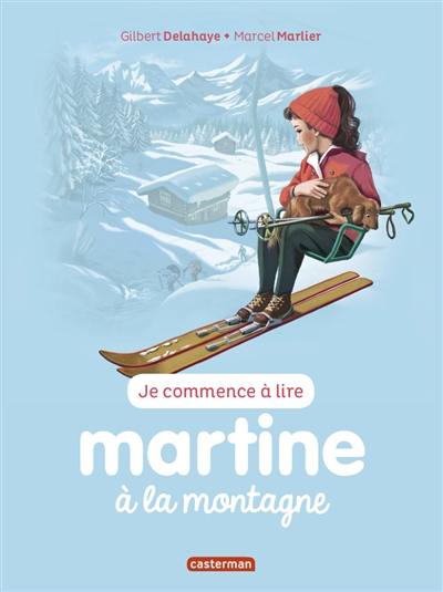 Je commence à lire avec Martine. Vol. 7. Martine à la montagne