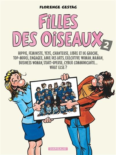 Filles des Oiseaux. Vol. 2. Hippie, féministe, yéyé, libre et de gauche...