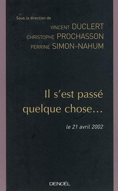 Il s'est passé quelque chose... : le 21 avril 2002