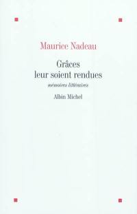 Grâces leur soient rendues : mémoires littéraires