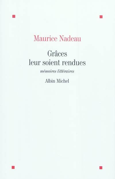 Grâces leur soient rendues : mémoires littéraires