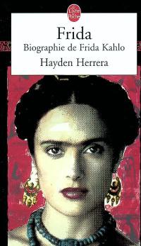 Frida : biographie de Frida Kahlo