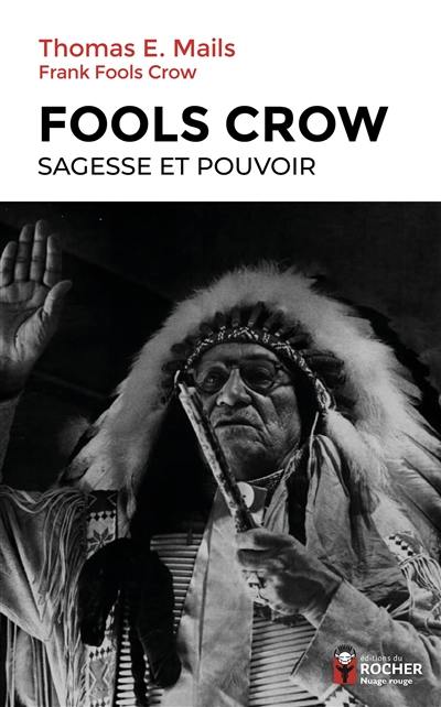 Fools Crow, sagesse et pouvoir