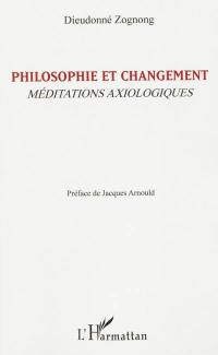 Philosophie et changement : méditations axiologiques