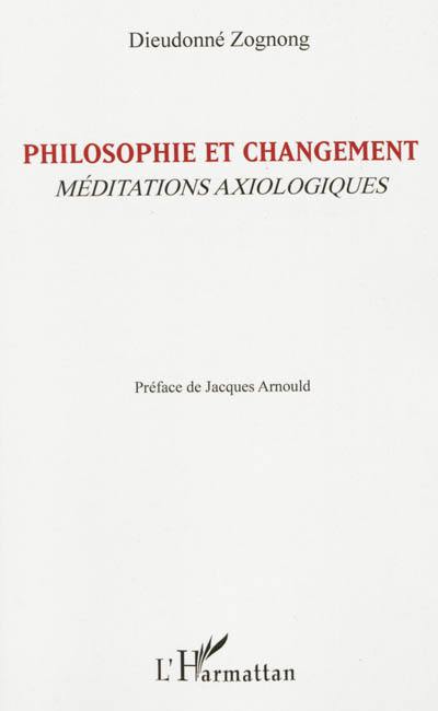 Philosophie et changement : méditations axiologiques