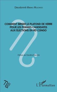 Comment briser le plafond de verre pour les femmes candidates aux élections en RD Congo