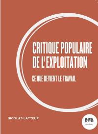 Critique populaire de l'exploitation : ce que devient le travail