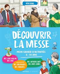 Découvrir la messe : mon cahier d'activités, 6-10 ans