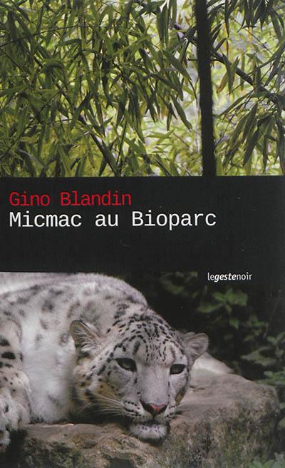 Micmac au Bioparc