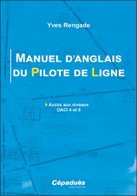 Manuel d'anglais du pilote de ligne : accès aux niveaux OACI 4 et 5