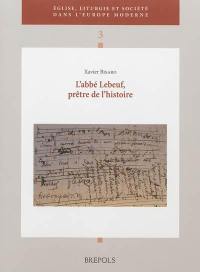 L'abbé Lebeuf, prêtre de l'histoire