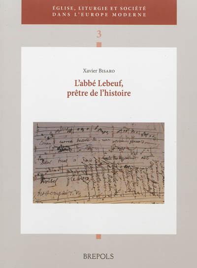 L'abbé Lebeuf, prêtre de l'histoire