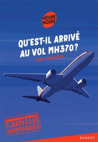 Mystères inexpliqués. Qu'est-il arrivé au vol MH370 ?