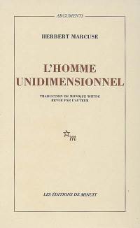 L'homme unidimensionnel : essai sur l'idéologie de la société industrielle avancée