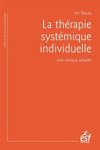 La thérapie systémique individuelle : une clinique actuelle