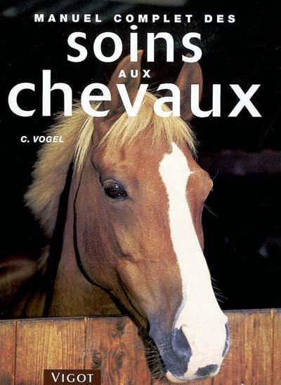 Manuel complet des soins aux chevaux