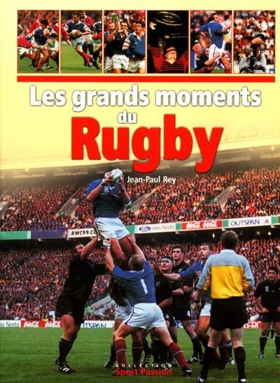 Les grands moments du rugby