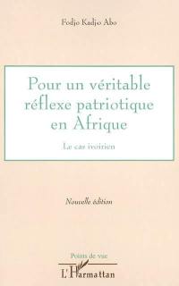 Pour un véritable réflexe patriotique en Afrique : le cas ivoirien