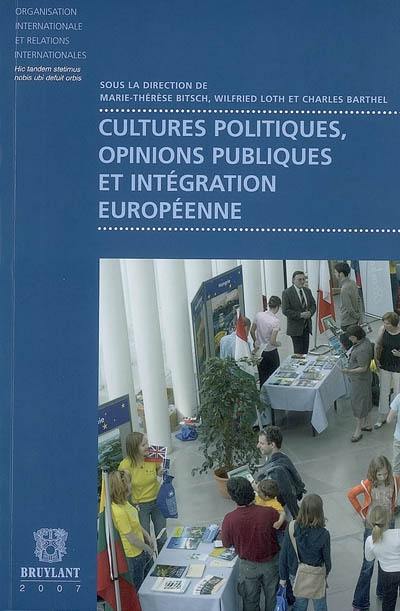 Cultures politiques, opinions publiques et intégration européenne