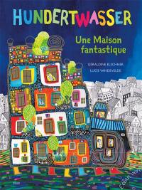 Hundertwasser : une maison fantastique