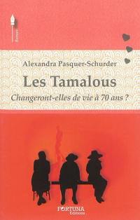 Les Tamalous : changeront-elles de vie à 70 ans ?