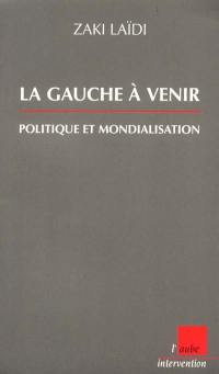 La gauche à venir : politique et mondialisation