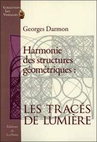 Harmonie des structures géométriques : les tracés de lumière