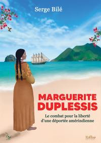 Marguerite Duplessis : le combat pour la liberté d'une déportée amérindienne