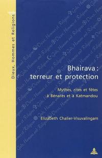 Bhairava, terreur et protection : mythes, rites et fêtes à Bénarès et à Katmandou