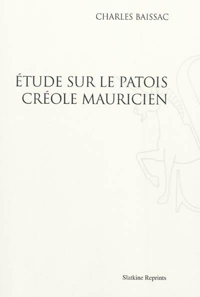 Etude sur le patois créole mauricien