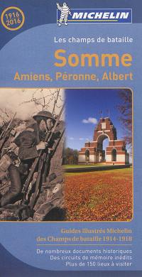 Les champs de bataille : Somme : Amiens, Péronne, Albert