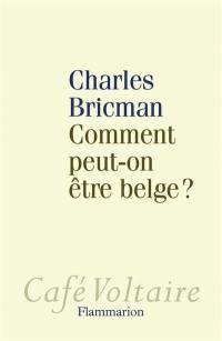 Comment peut-on être Belge ?