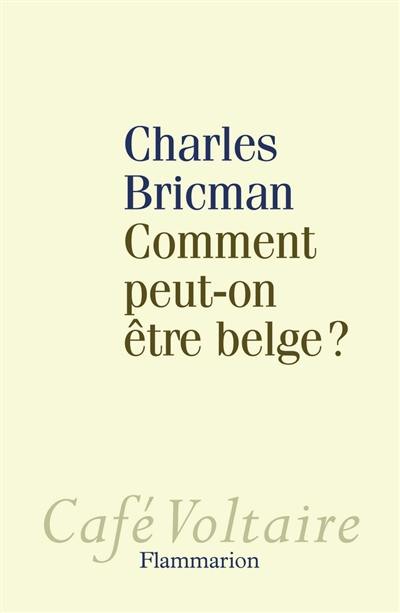 Comment peut-on être Belge ?