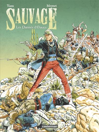 Sauvage. Vol. 1. Les damnés d'Oaxaca