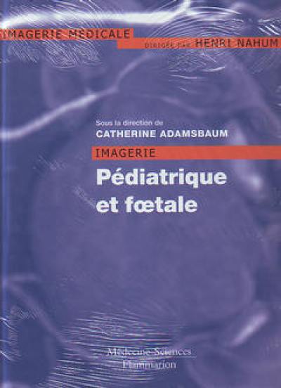 Imagerie pédiatrique et foetale