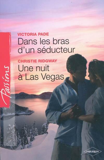 Dans les bras d'un séducteur. Une nuit à Las Vegas