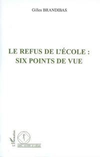 Le refus de l'école : six points de vue