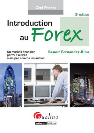 Introduction au Forex : un marché financier parmi d'autres mais pas comme les autres