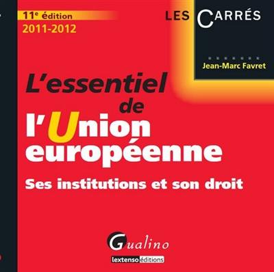 L'essentiel de l'Union européenne : ses institutions et son droit