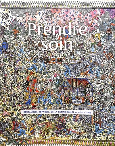 Prendre soin : restaurer, réparer, de la Renaissance à nos jours