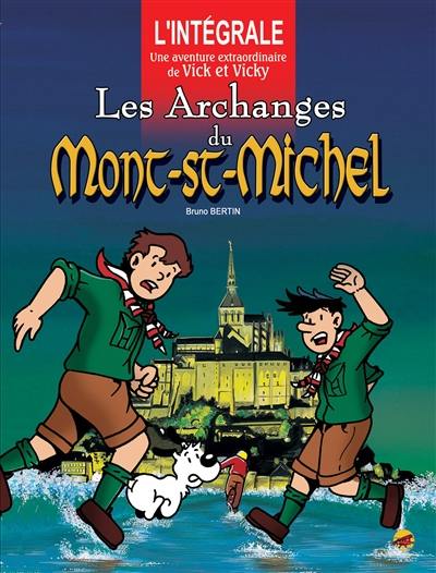 Une aventure extraordinaire de Vick et Vicky : l'intégrale. Les archanges du Mont-Saint-Michel : l'intégrale