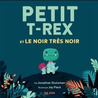 Petit T.rex. Petit T.rex et le noir très noir