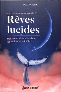 Rêves lucides : explorez vos rêves pour mieux apprendre à les contrôler