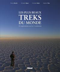 Les plus beaux treks du monde : 32 explorations sur les 5 continents