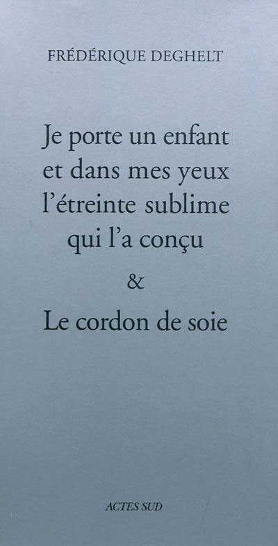 Je porte un enfant et dans mes yeux l'étreinte sublime qui l'a conçu