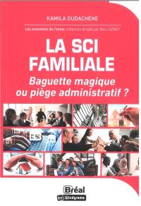 La SCI familiale : baguette magique ou piège administratif ?