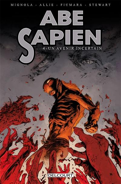 Abe Sapien. Vol. 4. Un avenir incertain